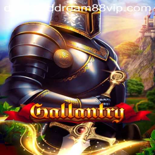 The Epic World of Gallantry: Unleashing Adventure with Diamond Dream88